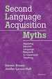 Second Language Acquisition Myths: Applying Second Language Research to Classroom Teaching (the Myths Series)