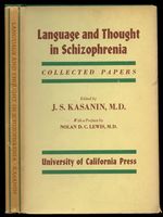 Language and Thought in Schizophrenia: Collected Papers Presented at the Meeting of the American Psychiatric Association, May 12, 1939, Chicago, Illinois and Brought Up to Date