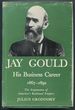 Jay Gould: His Business Career, 1867-1892