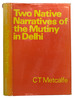 Two Native Narratives of the Mutiny in Delhi. Translated From the Originals By the Late