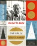 You Say to Brick: the Life of Louis Kahn