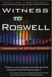 Witness to Roswell: Unmasking the 60-Year Cover-Up