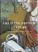 Creating French Culture: Treasures From the Bibliotheque Nationale De France