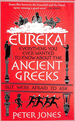 Eureka! : Everything You Ever Wanted to Know About the Ancient Greeks But Were Afraid to Ask (Classic Civilisations, 2)