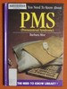 Everything You Need to Know About Pms (Need to Know Library)