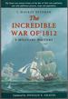 The Incredible War of 1812: A Military History