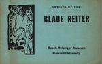 Artists of the Blaue Reiter: Exhibition of Painting and Graphic Works. (Exhibition Catalog for a Show That Ran January 21 Through February 24, 1955. )