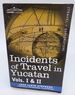 Incidents of Travel in Yucatan, Vols. I and II (Cosimo Classics)
