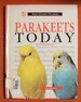 Parakeets Today: a Complete and Up-to-Date Guide (Basic Domestic Pet Library)