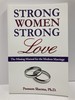 Strong Women, Strong Love the Missing Manual for the Modern Marriage