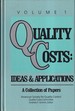 Quality Costs: Ideas and Applications (a Collection of Papers, Vol. 1)