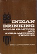 Indian Drinking Navajo Practices and Anglo-American Theories