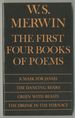 The First Four Books of Poems: a Mask for Janus, the Dancing Bears, Green With Beasts, the Drunk in the Furnace
