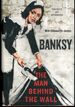 Banksy: the Man Behind the Wall