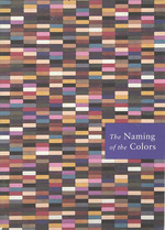 The Naming of the Colors (Catalog for White Columns Exhibition, April 30May 23, 1993)