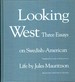 Looking West: Three Essays on Swedish American Life