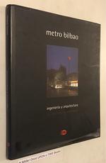 Metro Bilbao. Ingenier a Y Arquitectura. Engineering and Architecture