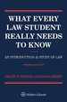 What Every Law Student Really Needs to Know: an Introduction to the Study of Law (Academic Success Series)