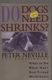 Do Dogs Need Shrinks?