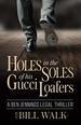 Holes in the Soles of His Gucci Loafers (a Ben Jennings Legal Thriller)