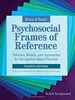 Bruce & Borg's Psychosocial Frames of Reference: Theories, Models, and Approaches for Occupation-Based Practice