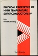 Physical Properties of High Temperature Superconductors IV