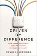 Driven By Difference: How Great Companies Fuel Innovation Through Diversity