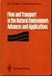 Flow and Transport in the Natural Environment: Advances and Applications