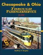 Chesapeake & Ohio Through Passenger Service in Color