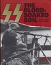Ss: the Blood-Soaked Soil-Battles of the Waffen-Ss