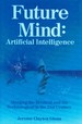 Future Mind Artificial Intelligence: the Merging of the Mystical and the Technological in the 21st Century