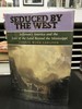 Seduced By the West: Jefferson's America and the Lure of the Land Beyond the Mississippi