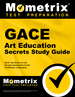 Gace Art Education Secrets Study Guide: Gace Test Review for the Georgia Assessments for the Certification of Educators