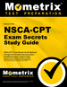 Secrets of the Nsca-Cpt Exam Study Guide: Nsca-Cpt Test Review for the National Strength and Conditioning Association-Certified Personal Trainer Exam