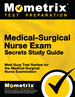 Medical-Surgical Nurse Exam Secrets Study Guide: Med-Surg Test Review for the Medical-Surgical Nurse Examination