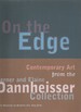On the Edge: Contemporary Art From the Werner and Elaine Dannheisser Collection