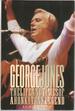 George Jones: the Life and Times of a Honkytonk Legend