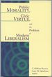 Public Morality, Civic Virtue, and the Problem of Modern Liberalism