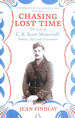 Chasing Lost Time: the Life of C.K. Scott Moncrieff: Soldier, Spy and Translator