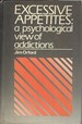 The Excessive Appetites: a Psychological View of Addiction