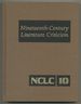 Nineteenth-Century Literature Criticism: Volume 10: Excerpts From Criticism of the Works of Novelists, Poets, Playwrights, Short Story Writers, and Other Creative Writers Who Died Between 1800 and 1900, From the First Published Critical Appraisals to...