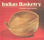 Indian Basketry of Western North America. From the Collection of the Bowers Museum. an Exhibition Circulated By the Smithsonian Institution Traveling Exhibition Service