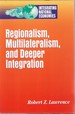 Regionalism, Multilateralism, and Deeper Integration