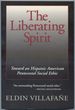 The Liberating Spirit: Toward an Hispanic American Pentecostal Social Ethic