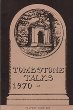 Tombstone Talks: Landmarks Tour of Calvary Cemetery October 25, 1970