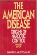 The American Disease: Origins of Narcotic Control