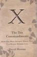 The Ten Commandments: How Our Most Ancient Moral Text Can Renew Modern Life