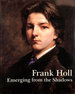 Frank Holl: Emerging From the Shadows