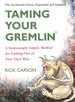 Taming Your Gremlin (Revised Edition): a Surprisingly Simple Method for Getting Out of Your Own Way