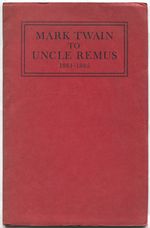 Mark Twain to Uncle Remus, 1881-1885: Emory University Publications-Sources & Reprints: Series VII, Number 3